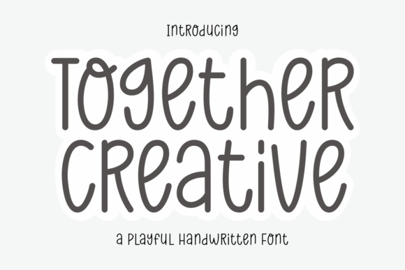 Together Creative: A Font for Friendly Crafting